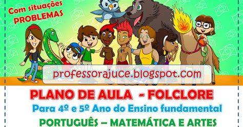 Plano De Aula Folclore Para E Ano Rea Do Conhecimento L Ngua