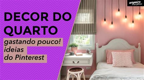 DECORE SEU QUARTO GASTANDO POUCO IDEIAS DO PINTEREST Organize Sem