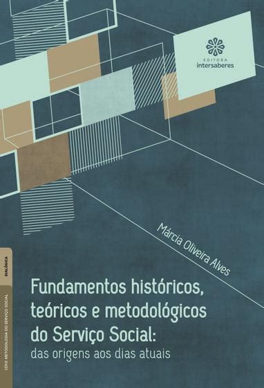 Livro Fundamentos históricos teóricos e metodológicos do Serviço