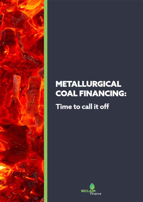 Metallurgical coal financing: time to call it off - Reclaim Finance