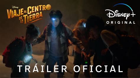 Viaje Al Centro De La Tierra Tráiler Oficial Disney YouTube