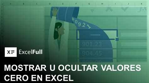 Mostrar U Ocultar Valores Cero En Excel