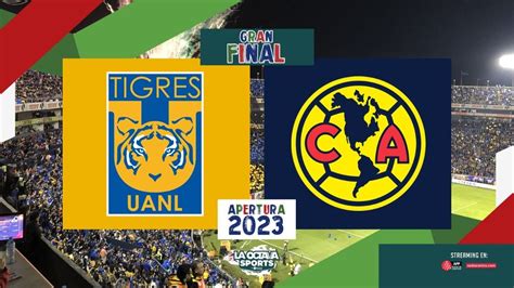 En Vivo Tigres Vs AmÉrica Previa Final Ida Liga Mx La Octava