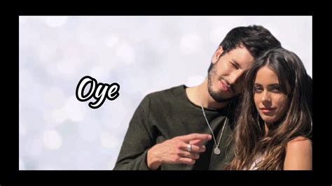 Tini And SebastiÁn Yatra Oye Letra Youtube