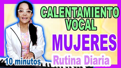 Calentamiento Vocal Para Mujeres Vocalización Rutina De 10 Minutos