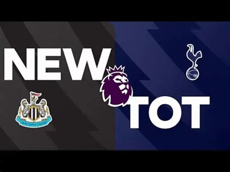 Newcastle United V Tottenham Hotspur Preview Matchday 33 Premier