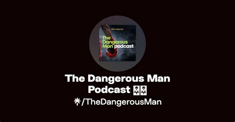 The Dangerous Man Podcast 🇺🇸 Listen On Youtube Spotify Linktree