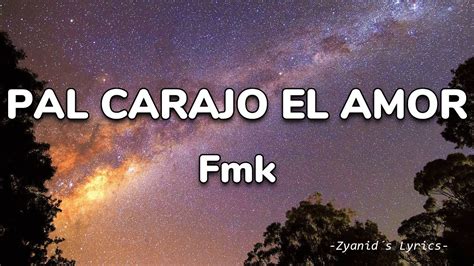 Fmk Pal Carajo El Amor Letralyrics Youtube