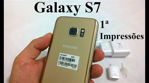 Galaxy S7 Primeiras Impressões Unboxing Youtube