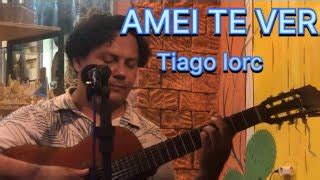 AMEI TE VER Tiago Iorc Por Thiago Bras voz e violão MPB Chords