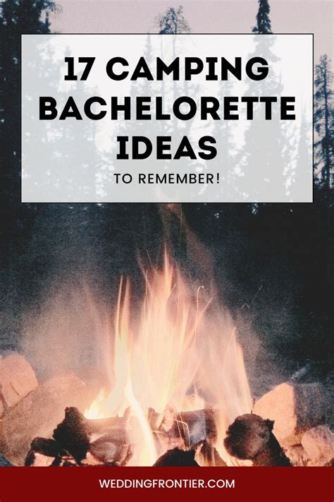 17 Camping Bachelorette Ideas To Remember Bachelorette Glamping