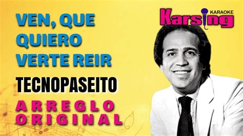 Ven No Quiero Verte Llorar Tecnopaseito Arreglo Original Karsing