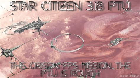 Star Citizen Ptu New Orision Fps Mission But The Ptu Is Rough