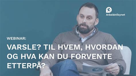 Webinar Varsle Til hvem hvordan og hva kan du forvente etterpå