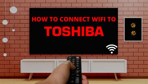 How To Connect Toshiba Smart Tv To Wifi Smart Tv Tricks