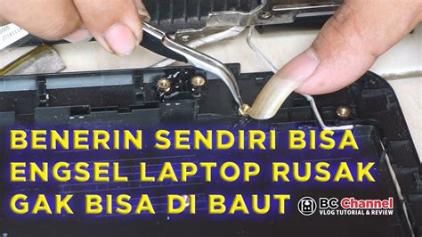 Cara Memperbaiki Dudukan Engsel Laptop Yang Patah Rusak Youtube