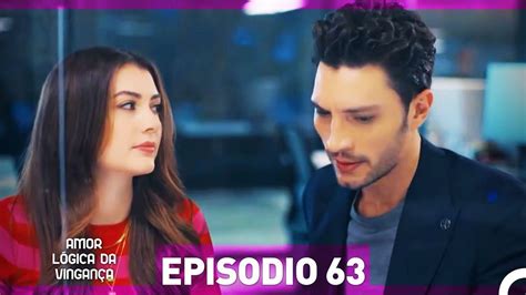 Amor Lógica da Vingança 63 Episódio Vídeo Dailymotion