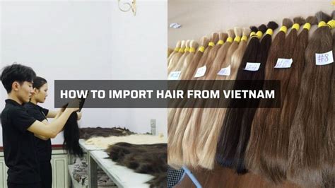 How To Import Hair From Vietnam With Best Detailed Stages