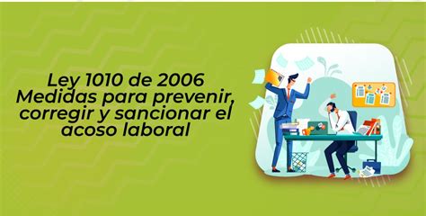 Ley 1010 De 2006 Medidas Para Prevenir Corregir Y Sancionar El Acoso Laboral Sircon Seguros