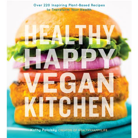 Healthy Happy Vegan Kitchen Vegan Recipe