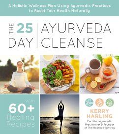 The Day Ayurveda Cleanse A Holistic Wellness Plan Using Ayurvedic