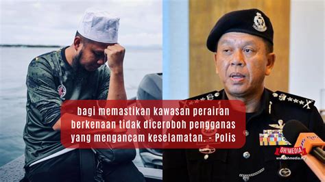 Polis Tegaskan Tidak Pernah Halang Atau Cuba Hentikan Misi Ebit Lew Di