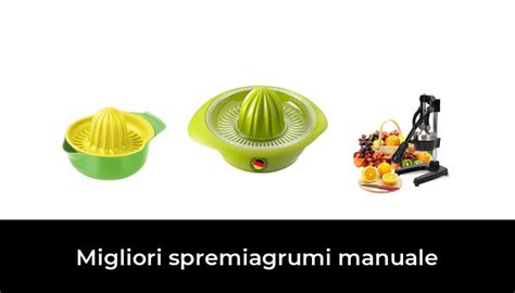 Migliori Spremiagrumi Manuale Nel Recensioni Opinioni Prezzi