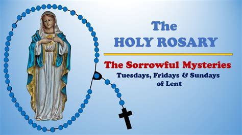 The Holy Rosary │ The Sorrowful Mysteries │ Tuesdays Fridays Sundays