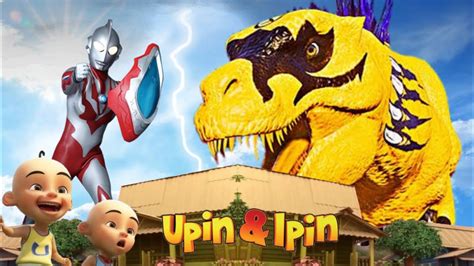 Upin Ipin Takut Ada Tirex Dinosaurus Mata Hitam Harimau Ultraman Ribut