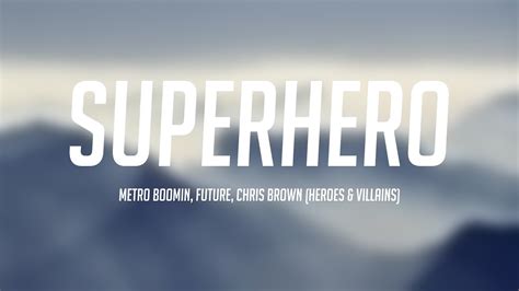 Superhero Metro Boomin Future Chris Brown Heroes Villains