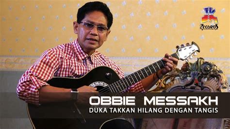 Obbie Messakh Duka Takkan Hilang Dengan Tangis Video Dailymotion