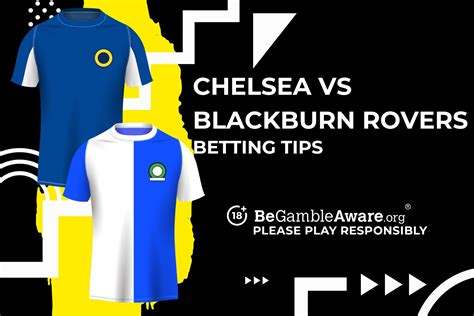 Chelsea vs Blackburn Rovers prediction, odds and betting tips | talkSPORT