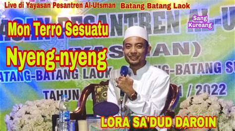 Lora Sa Dud Daroin Putra Kh Musleh Adnan Live Di Yayasan Pesantren Al