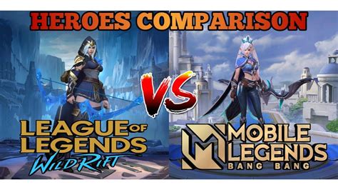 Mobile Legends Vs Lol Wild Rift Mlbb Vs Lolwr Heroes Comparison