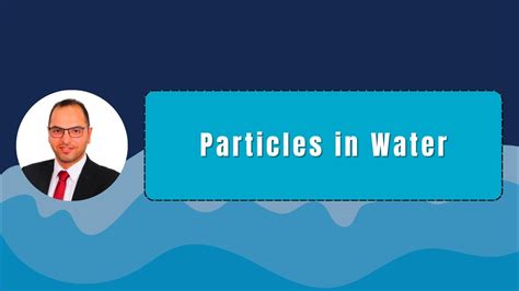 Particles In Water Youtube