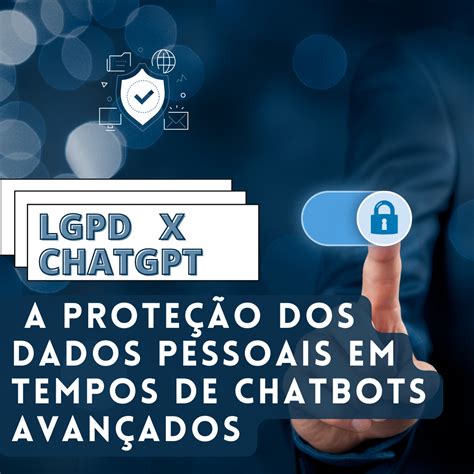 LGPD vs Inteligência Artificial A proteção dos dados pessoais em