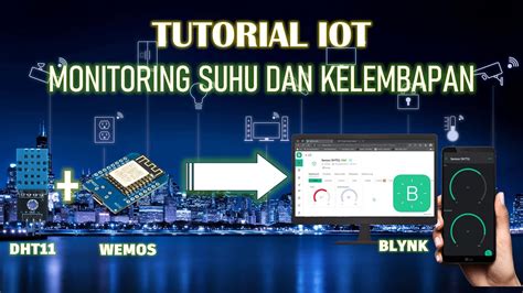 MONITORING SUHU DAN KELEMBAPAN UDARA DENGAN SENSOR DHT11 WEMOS ESP8266