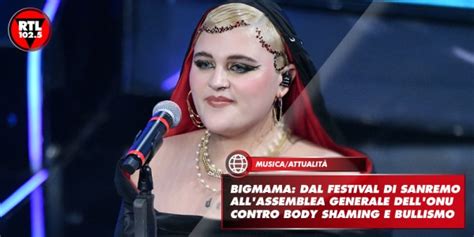 Bigmama Dal Festival Di Sanremo All Assemblea Generale Dell Onu Contro