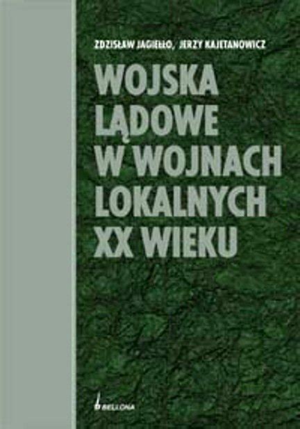 Wojska L Dowe W Wojnach Lokalnych Xx Wieku Kajetanowicz Jerzy