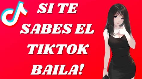 Si Te Sabes El Tik Tok Baila Youtube