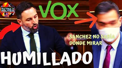 Tremenda Humillaci N Santiago Abascal Vox Le Da A S Nchez Por