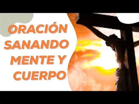 Oración de Sanación Sanando mente y cuerpo YouTube