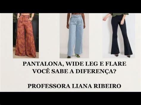 Pantalona Wide Leg ou Flare Você sabe a diferença Não deixe de ver