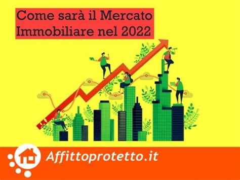 Come Sarà Il Mercato Immobiliare Nel 2022 Previsioni E Primi Dati