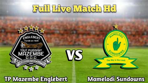 TP Mazembe Englebert Vs Mamelodi Sundowns Live MATCH Today YouTube