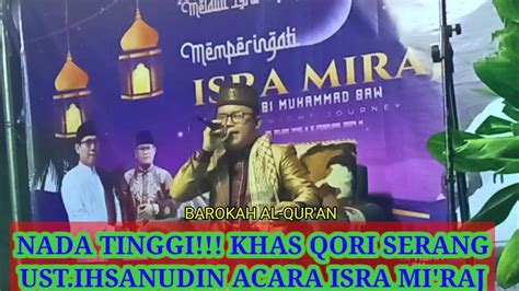 Terbaru Suara Qori Serang Banten Ust Ihsanudin Acara Phbi Isra Mi Raj