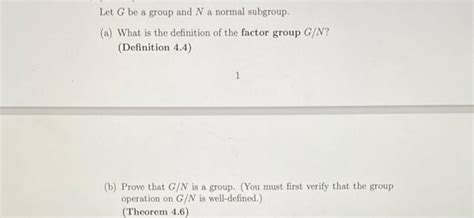 Solved Let G Be A Group And N A Normal Subgroup A What Is Chegg