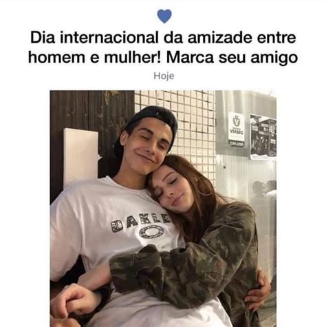 Dia Internacional Da Amizade Entre Homem E Mulher Marca Seu Amigo Memes