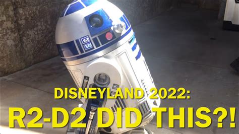 R2 D2 Did This At Disneyland Star Wars 2022 Starwars Disney Youtube