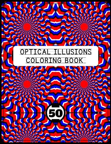 Optical Illusions Coloring Book Coloring Book Featuring Mesmerizing Abstract Designs The Art